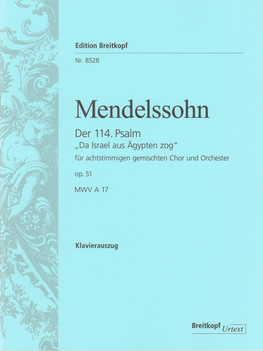 Psalm 114 Op. 51 MWV A 17 “Da Israel aus Ägypten zog”