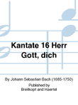 Cantata BWV 16 “Herr Gott, dich loben wir”