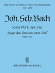 Cantata BWV 190 “Singet dem Herrn ein neues Lied”