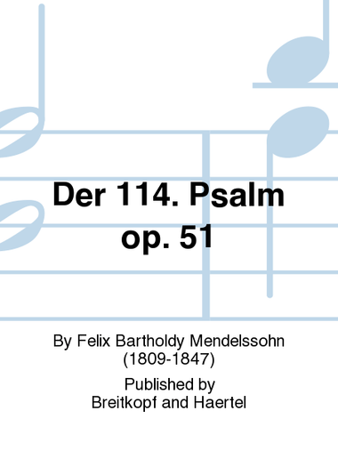 Psalm 114 Op. 51 MWV A 17 “Da Israel aus Ägypten zog”