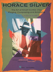 The Art Of Small Jazz Combo Playing, Composing And Arranging