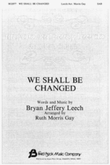 We Shall Be Changed