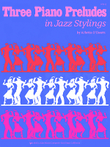 Three Piano Preludes in Jazz Stylings