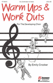 Warm-Ups and Workouts for the Developing Choir (Vol. I)