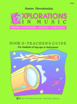 Explorations in Music Teacher's Book 6