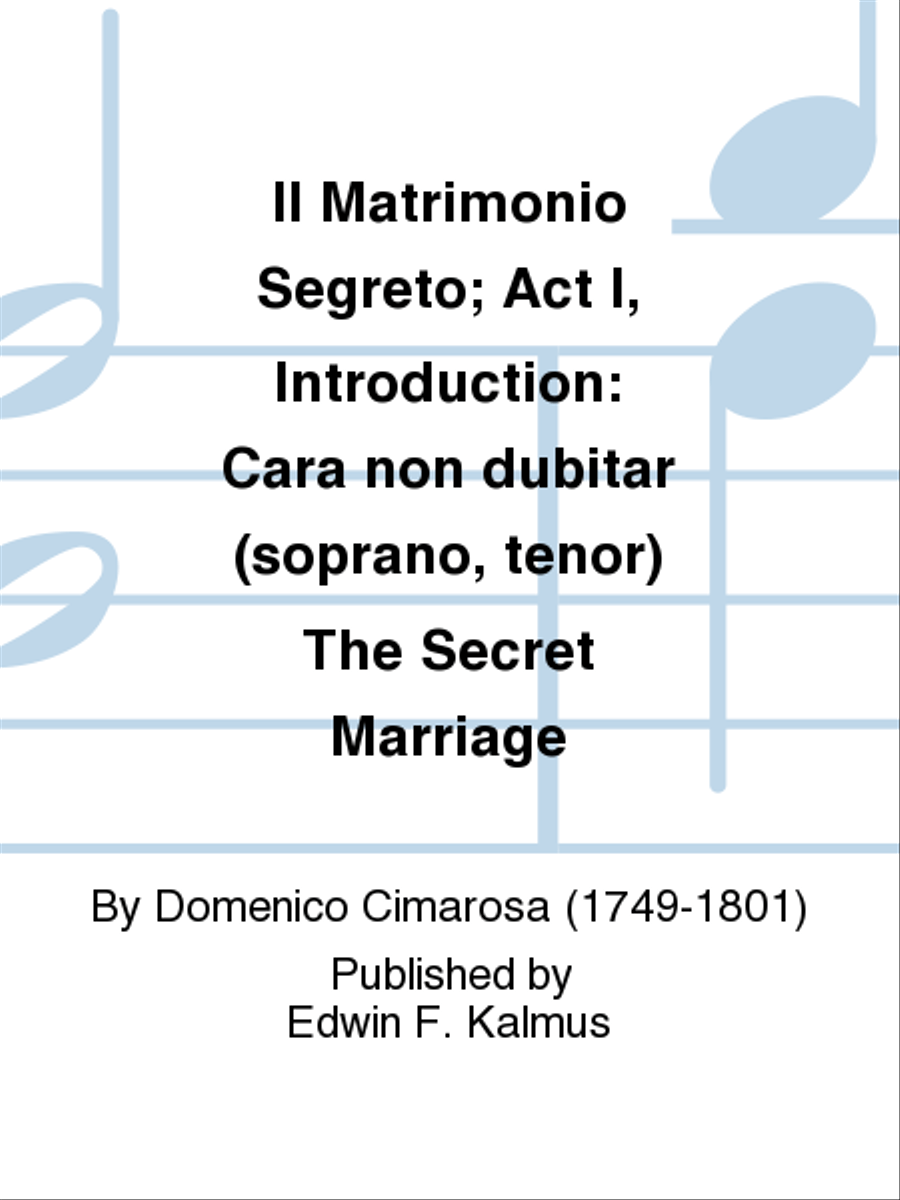 Il Matrimonio Segreto; Act I, Introduction: Cara non dubitar (soprano, tenor) The Secret Marriage Score scores gallery preview page 1
