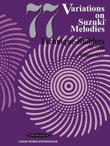 77 Variations on Suzuki Melodies