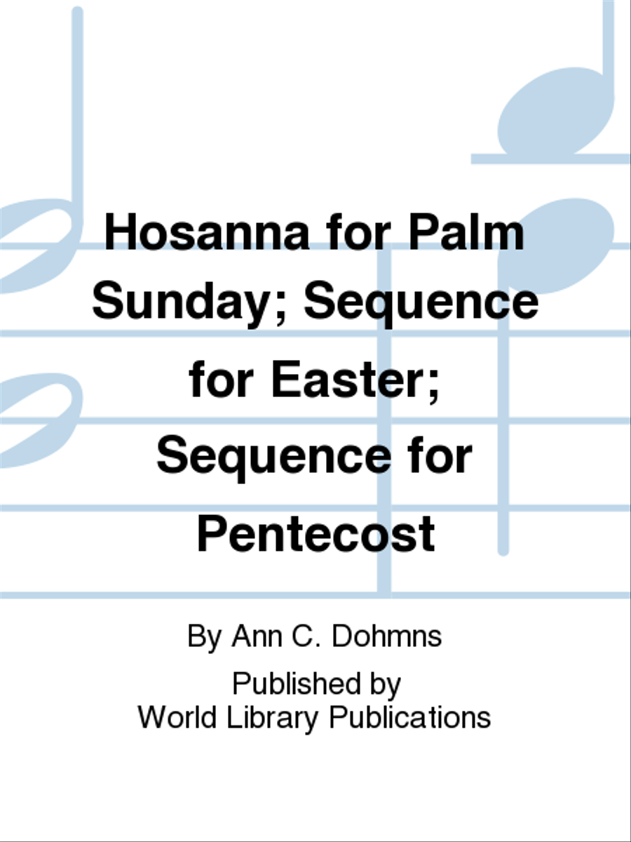 Hosanna for Palm Sunday; Sequence for Easter; Sequence for Pentecost Choir scores gallery preview page 1