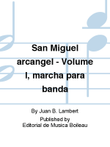 San Miguel arcangel - Volume I, marcha para banda