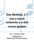 Dos Motetes, a 1 voz o coros unisonos y a dos voces iguales