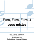 Fum, Fum, Fum, 4 veus mixtes