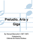 Preludio, Aria y Giga