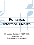 Romanca, Intermedi i Marxa