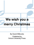 We wish you a merry Christmas