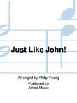 Just Like John!