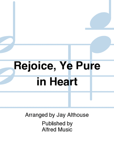 Rejoice, Ye Pure in Heart