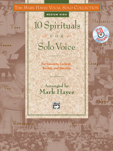 The Mark Hayes Vocal Solo Collection: 10 Spirituals for Solo Voice (Medium High)