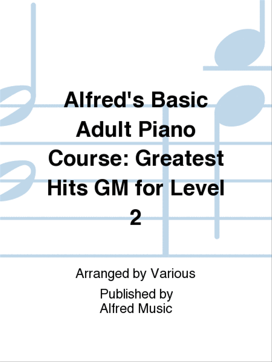 Alfred's Basic Adult Piano Course: Greatest Hits GM for Level 2 Piano Method scores gallery preview page 1