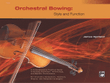Orchestral Bowing -- Style and Function