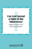 Can God Spread a Table in the Wilderness?
