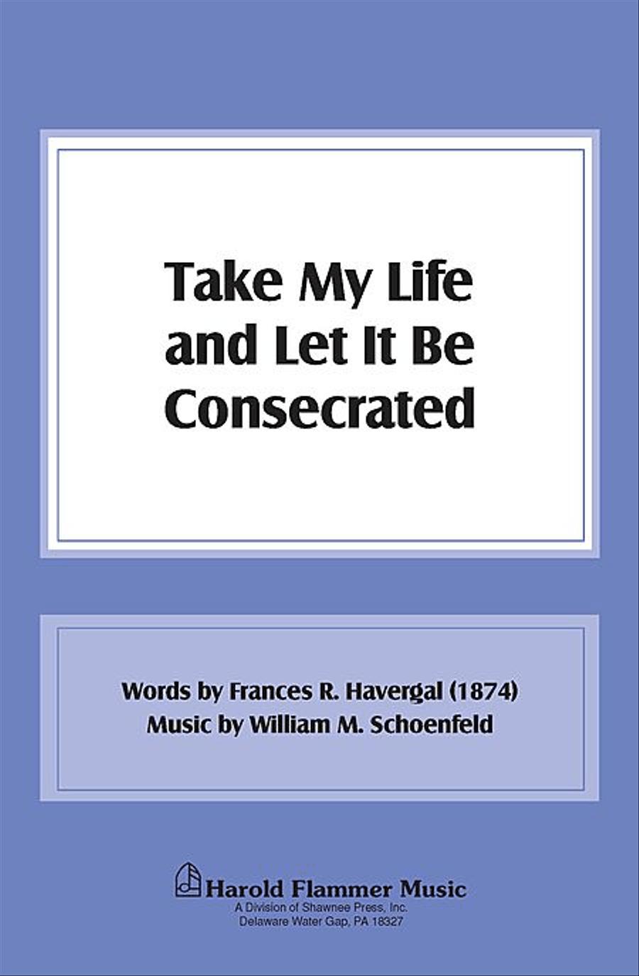 Take My Life, and Let It Be Consecrated 4-Part scores gallery preview page 1