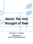 Jesus, the very thought of thee