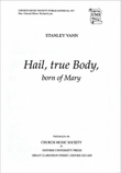 Hail, true Body, born of Mary