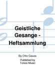 Geistliche Gesange - Heftsammlung