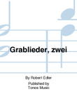 Grablieder, zwei
