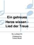 Ein getreues Herze wissen - Lied der Treue