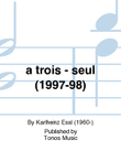 a trois - seul (1997-98)