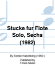 Stucke fur Flote Solo, Sechs (1982)