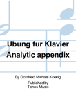 Ubung fur Klavier Analytic appendix