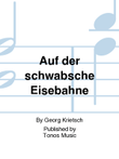 Auf der schwabsche Eisebahne