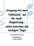 Umgang mit dem Volkslied - ad lib. instr. Begleitung : Jetzt kommen die lustigen Tage