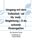Umgang mit dem Volkslied - ad lib. instr. Begleitung : O du schoner Rosengarten