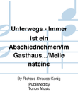 Unterwegs - Immer ist ein Abschiednehmen/Im Gasthaus.../Meilensteine