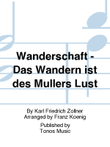 Wanderschaft - Das Wandern ist des Mullers Lust