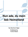 Nun ade, du mein lieb Heimatland