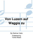 Von Luzern auf Waggis zu