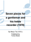 Seven pieces for a gentleman and his treble recorder (1979)