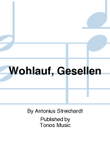 Wohlauf, Gesellen
