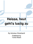 Heissa, heut geht's lustig zu