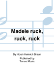 Madele ruck, ruck, ruck