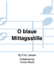 O blaue Mittagsstille