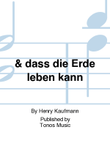 & dass die Erde leben kann