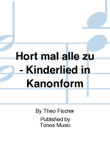 Hort mal alle zu - Kinderlied in Kanonform