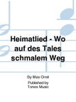 Heimatlied - Wo auf des Tales schmalem Weg