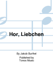 Hor, Liebchen