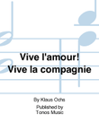 Vive l'amour! Vive la compagnie